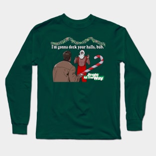 Jingle All the Way Deck Your Halls Long Sleeve T-Shirt